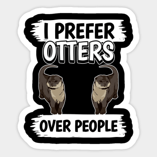 Sea Otter I Prefer Otters Over People Sticker